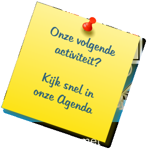 Onze volgende activiteit?  Kijk snel in  onze Agenda